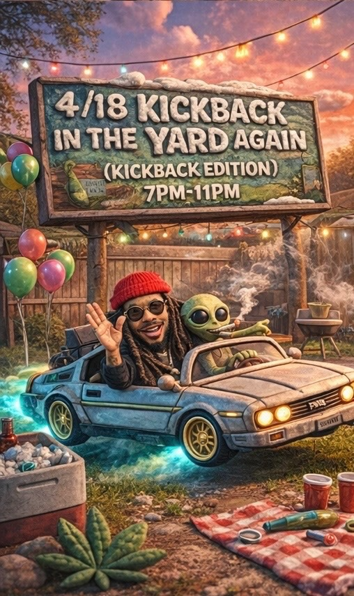 Kickback in the Yard Again — April 18, Kickback Edition, 7PM–11PM